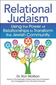 Relational Judaism: Using the Power of Relationships to Transform the Jewish Community