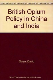 British Opium Policy in China and India
