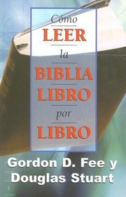 Como Leer la Biblia Libro por Libro (How to Read the Bible Book by Book, Spanish Edition)