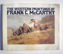 The Western Paintings of Frank C. McCarthy