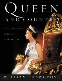 Queen and Country : The Fifty-Year Reign of Elizabeth II