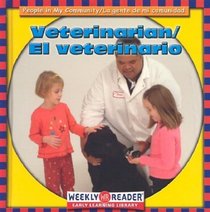 Veterinarian/El Veterinario: El Veterinario (People in My Community/La Gente De Mi Comunidad, Bilingual)