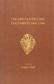 Lincoln Diocese Documents 1450-1544 (Early English Text Society Original Series)