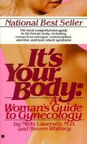 It's Your Body: A Woman's Guide to Gynecology