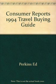 Consumer Reports 1994 Travel Buying Guide