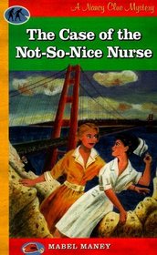 The Case of the Not-So-Nice Nurse (Nancy Clue, Bk 1)