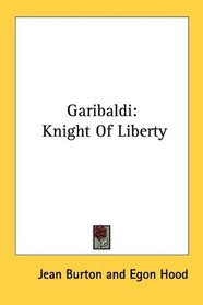 Garibaldi: Knight Of Liberty