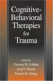 Cognitive-Behavioral Therapies for Trauma