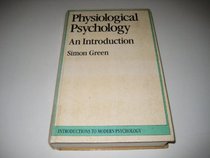 Physiological Psychology (Introductions to Modern Psychology)
