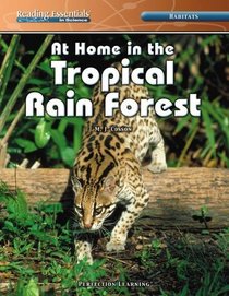 At Home in the Tropical Rain Forest (Reading Essentials in Science - Life Science)