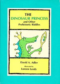 Dinosaur Princess and Other Prehistoric Riddles