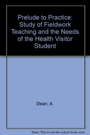 Prelude to Practice: Study of Fieldwork Teaching and the Needs of the Health Visitor Student