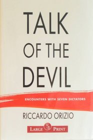 Talk of the Devil: Encounters with Seven Dictators