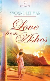Love From Ashes (Hawaii, Bk 3) (Heartsong Inspirational Romance, No 884)