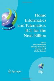 Home Informatics and Telematics: ICT for the Next Billion (IFIP International Federation for Information Processing) (IFIP Advances in Information and Communication Technology)