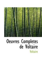 Oeuvres Completes de Voltaire