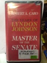 Master of the Senate : The Years of Lyndon Johnson Part 3 of 3
