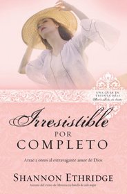 Irresistible Por Completo (Spanish Edition)
