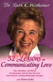 52 Lessons on Communicating Love: Tips, Anecodotes, and Advice for Connecting with the One You Love  From America's Leading Relationship Therapist