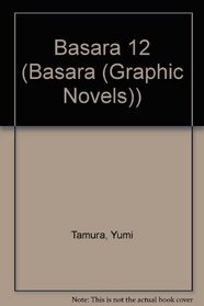 Basara 12 (Basara (Graphic Novels))