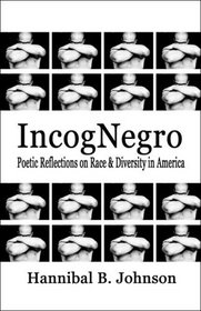 IncogNegro: Poetic Reflections on Race & Diversity in America