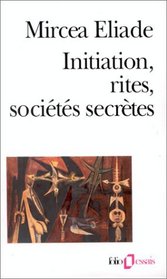 Initiation, rites, socits secrtes