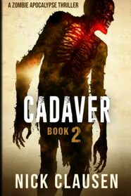 Cadaver 2: A Zombie Apocalypse Thriller