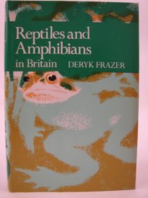 Reptiles and amphibians in Britain (The New naturalist)