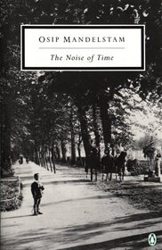 The Noise of Time: The Prose of Osip Mandelstam