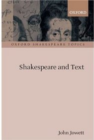 Shakespeare and Text (Oxford Shakespeare Topics)