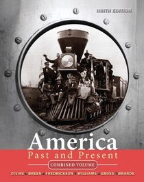 America Past and Present, Combined Volume (9th Edition) (MyHistoryLab Series)