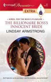 The Billionaire Boss's Innocent Bride (Hired: For the Boss's Pleasure) (Harlequin Presents Extra, No 42)