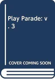 Play Parade: v. 3