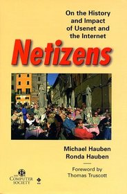 Netizens: On the History and Impact of Usenet and the Internet (Perspectives)