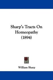 Sharp's Tracts On Homeopathy (1894)