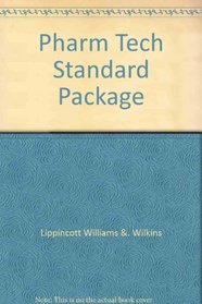 Pharmacy Technician Standard Package: Includes: Mohr, Standard of Practice for the Pharm Tech + Lab Exercies + Lacher, Pharm Calculations + Sakai, Pra