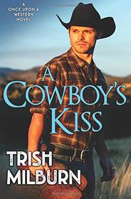 A Cowboy's Kiss (Once Upon a Western, Bk 2)