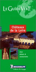 Michelin THE GREEN GUIDE Chateaux de la Loire, 6e