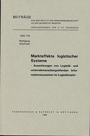 Markteffekte logistischer Systeme: Auswirkungen von Logistik- und unternehmensubergreifenden Informationssystemen im Logistikmarkt (Beitrage aus dem Institut ... an der Universitat Munster) (German Edition)