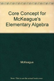 Core Concept for McKeague's Elementary Algebra