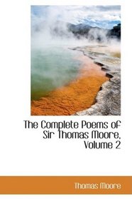 The Complete Poems of Sir Thomas Moore, Volume 2