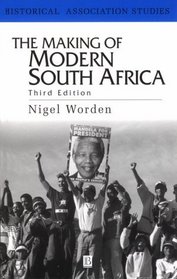 The Making of Modern South Africa: Conquest, Segregation and Apartheid (Historical Association Studies)