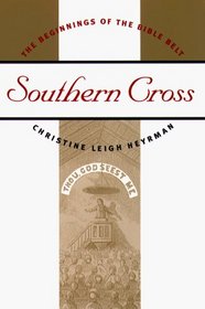 Southern Cross: The Beginnings of the Bible Belt