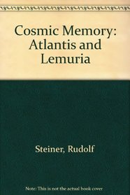 Cosmic Memory: Atlantis and Lemuria