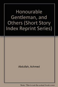 Honourable Gentleman, and Others (Short Story Index Reprint Series)