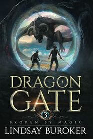 Broken by Magic: An Epic Fantasy Adventure (Dragon Gate)