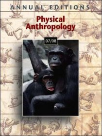 Annual Editions: Physical Anthropology 07/08 (Annual Editions : Physical  Anthropology)