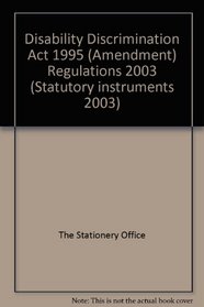 Disability Discrimination Act 1995 (Amendment) Regulations 2003 (Statutory Instruments 2003)