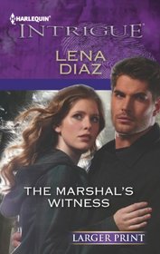 The Marshal's Witness (Harlequin Intrigue, No 1405) (Larger Print)