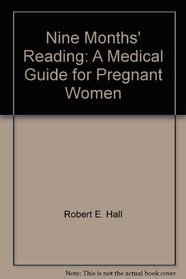 Nine Months' Reading: A Medical Guide for Pregnant Women